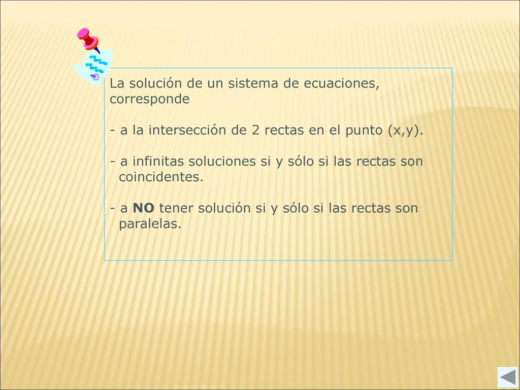 La solución de un sistema de ecuaciones, corresponde
