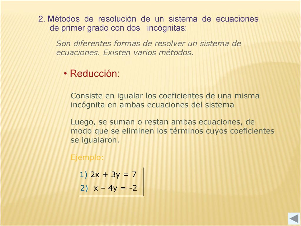 2. Métodos de resolución de un sistema de ecuaciones de primer grado con dos incógnitas: