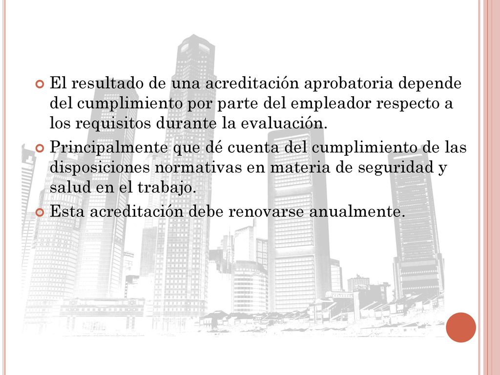 El resultado de una acreditación aprobatoria depende del cumplimiento por parte del empleador respecto a los requisitos durante la evaluación.
