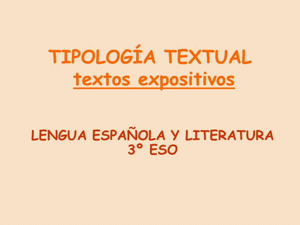 TIPOLOGÍA TEXTUAL textos expositivos