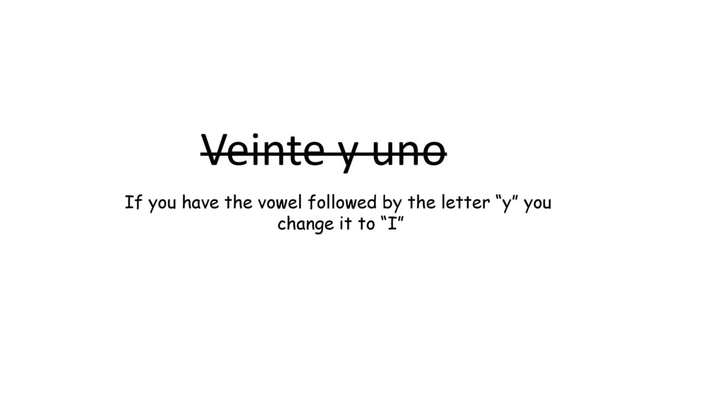 If you have the vowel followed by the letter y you change it to I