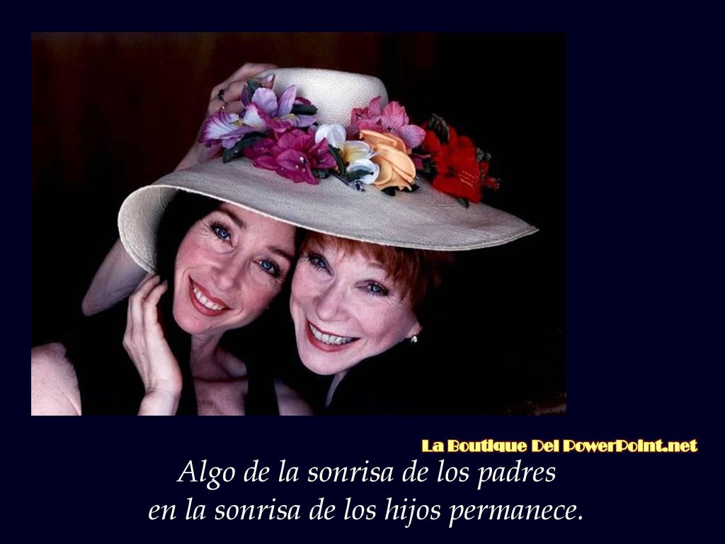 Algo de la sonrisa de los padres en la sonrisa de los hijos permanece.