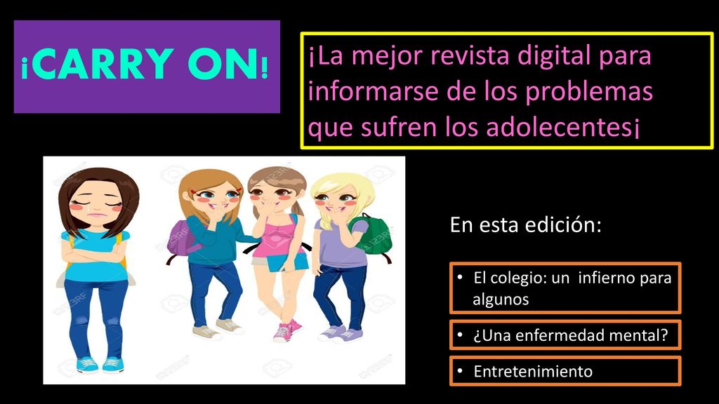 ¡CARRY ON! ¡La mejor revista digital para informarse de los problemas que sufren los adolecentes¡ En esta edición: