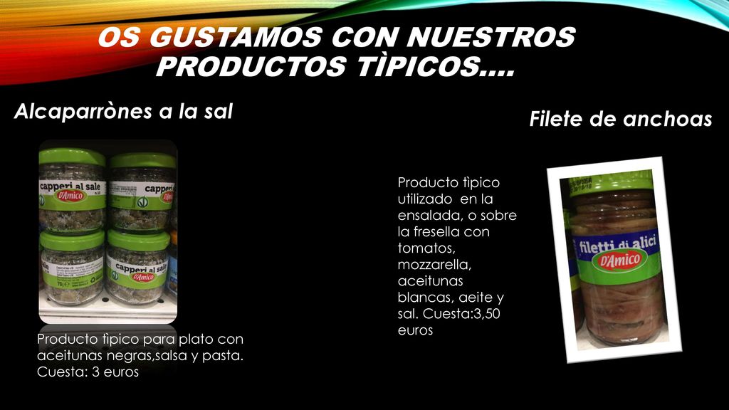 OS GUSTAMOS CON NUESTROS PRODUCTOS TìPICOS….