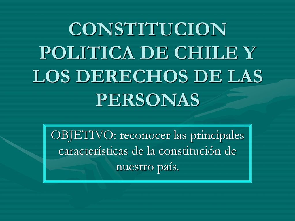 CONSTITUCION POLITICA DE CHILE Y LOS DERECHOS DE LAS PERSONAS