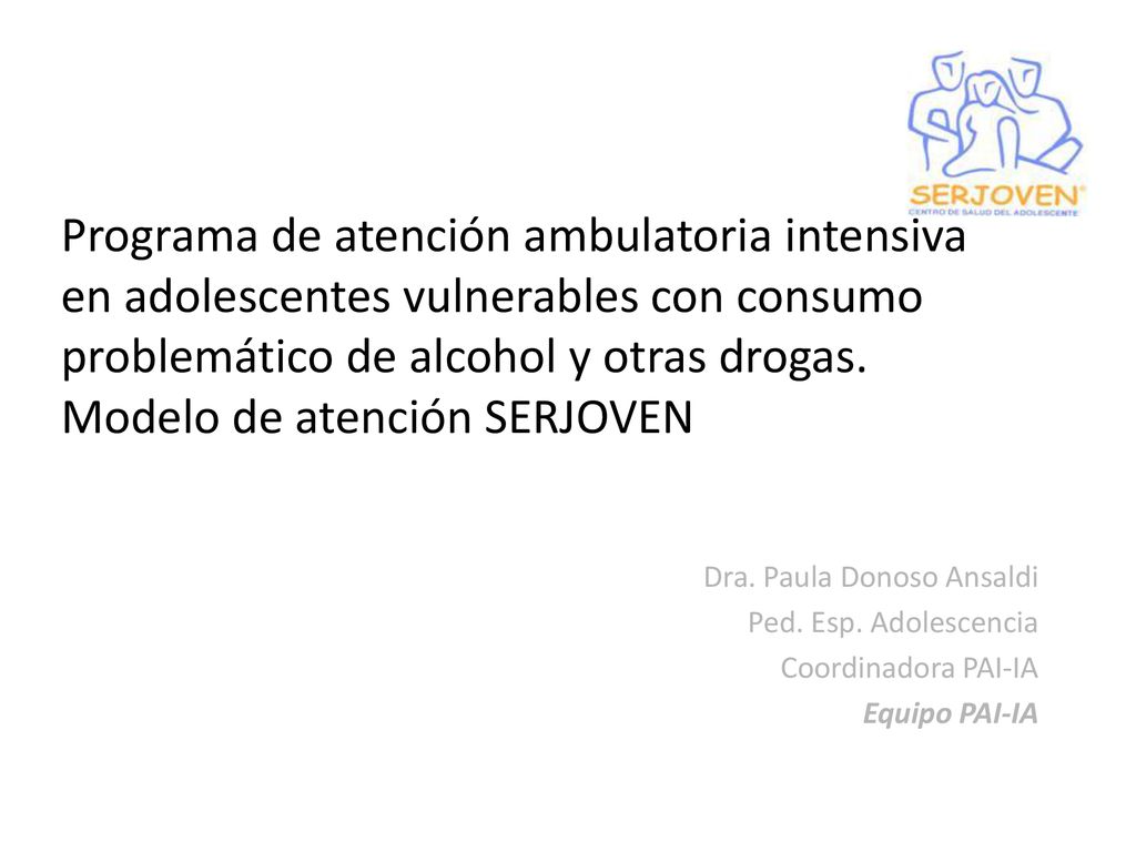 Programa de atención ambulatoria intensiva en adolescentes vulnerables con consumo problemático de alcohol y otras drogas. Modelo de atención SERJOVEN