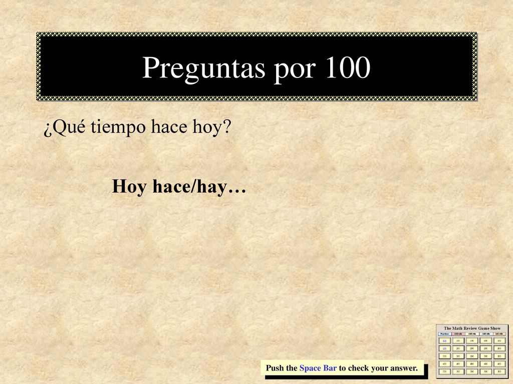 Preguntas por 100 ¿Qué tiempo hace hoy Hoy hace/hay…