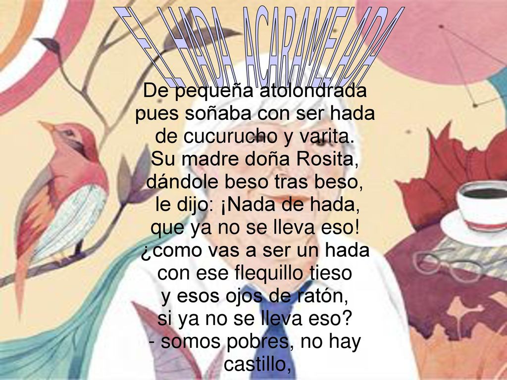 De pequeña atolondrada pues soñaba con ser hada de cucurucho y varita.