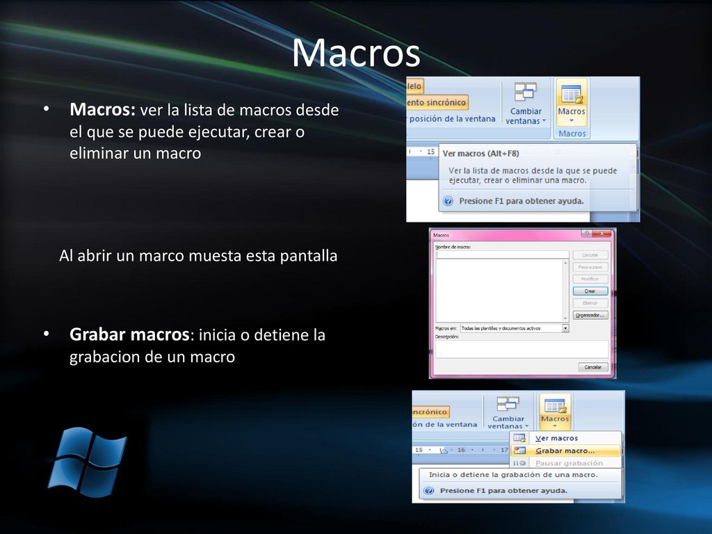 Macros Macros: ver la lista de macros desde el que se puede ejecutar, crear o eliminar un macro. Al abrir un marco muesta esta pantalla.