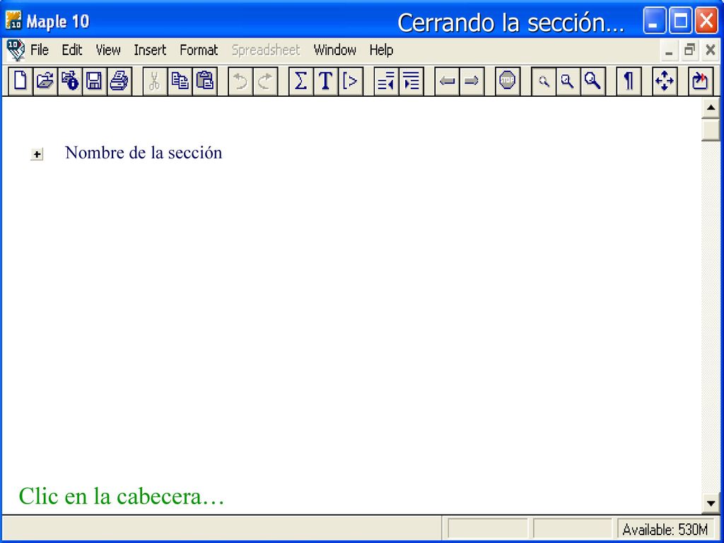 Cerrando la sección… Nombre de la sección Clic en la cabecera…