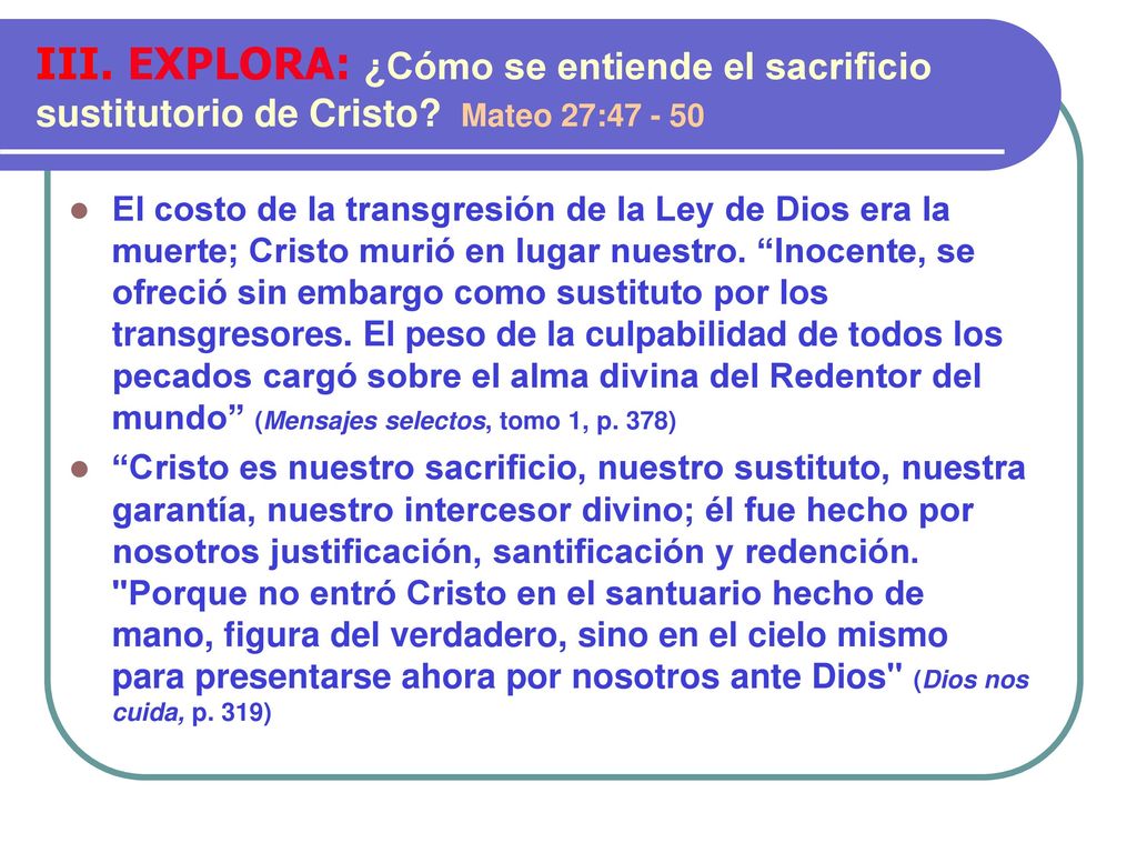 III. EXPLORA: ¿Cómo se entiende el sacrificio sustitutorio de Cristo