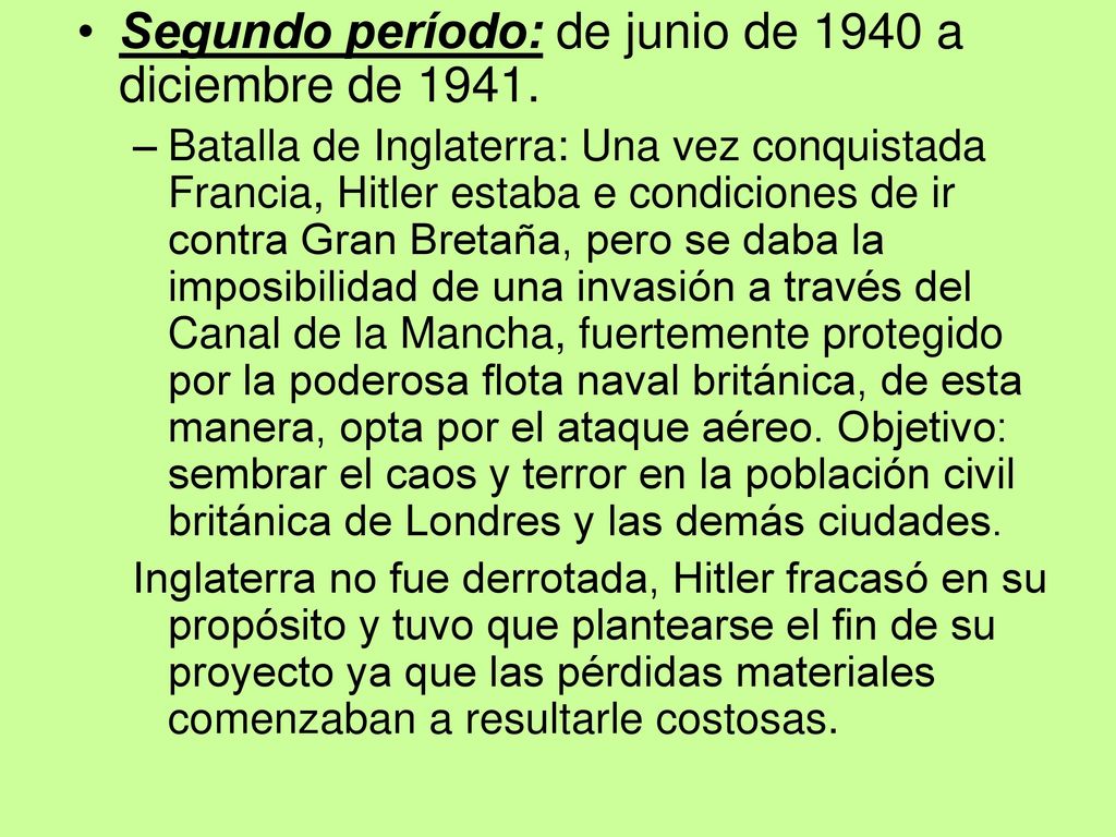 Segundo período: de junio de 1940 a diciembre de 1941.