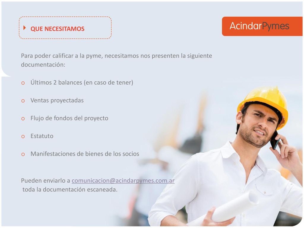 QUE NECESITAMOS Para poder calificar a la pyme, necesitamos nos presenten la siguiente documentación: