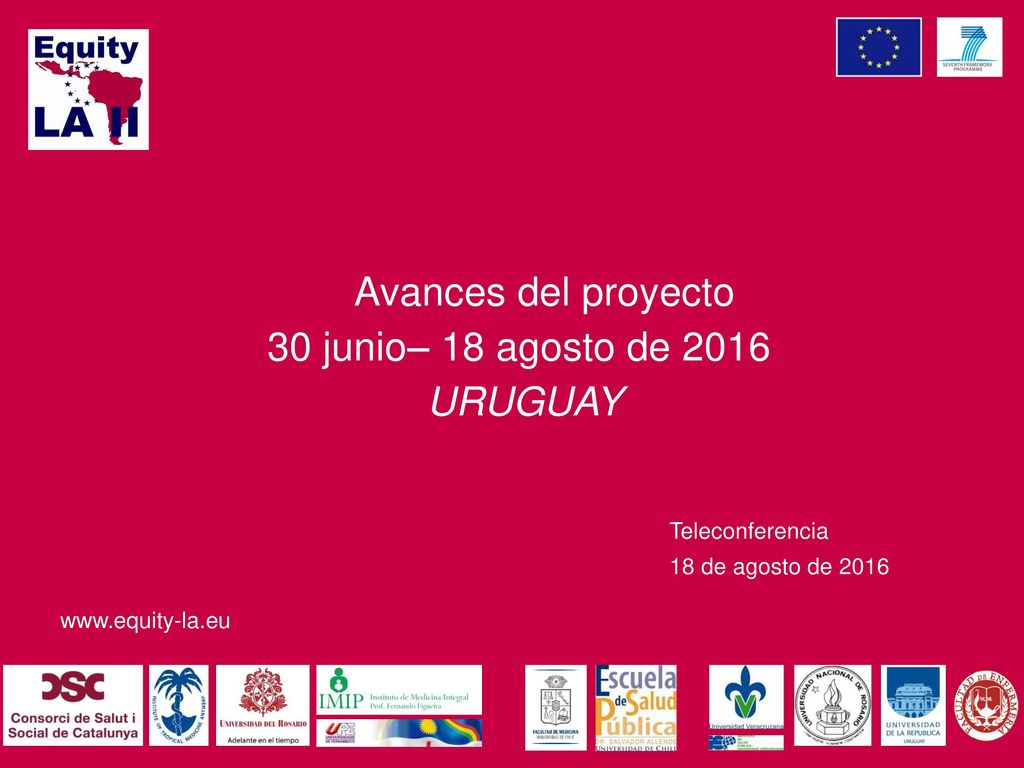 30 junio– 18 agosto de 2016 URUGUAY Avances del proyecto