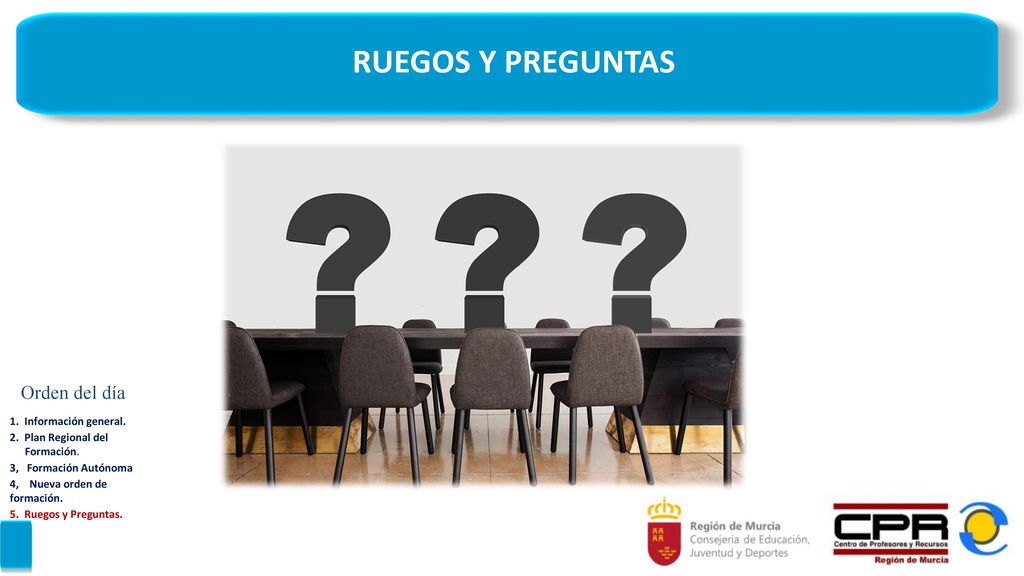 RUEGOS Y PREGUNTAS Orden del día 1. Información general.
