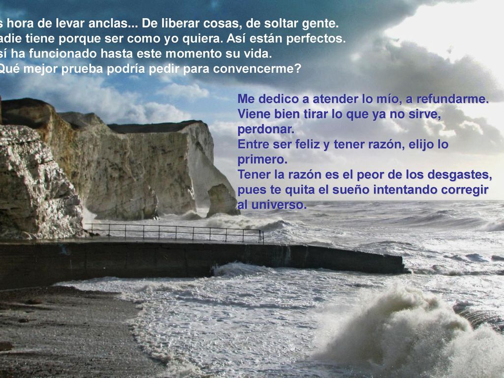 Es hora de levar anclas... De liberar cosas, de soltar gente.