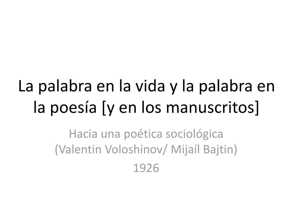 La palabra en la vida y la palabra en la poesía [y en los manuscritos]