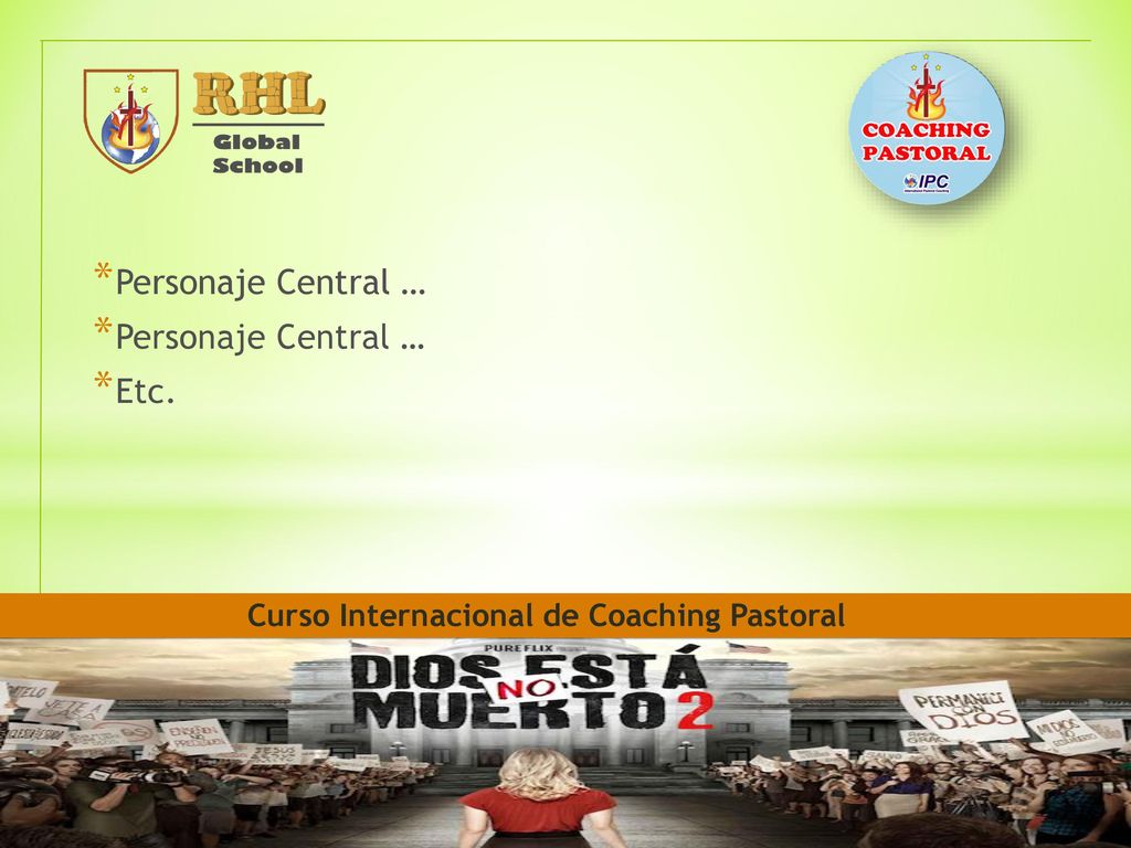 Personaje Central … Etc. Curso Internacional de Coaching Pastoral