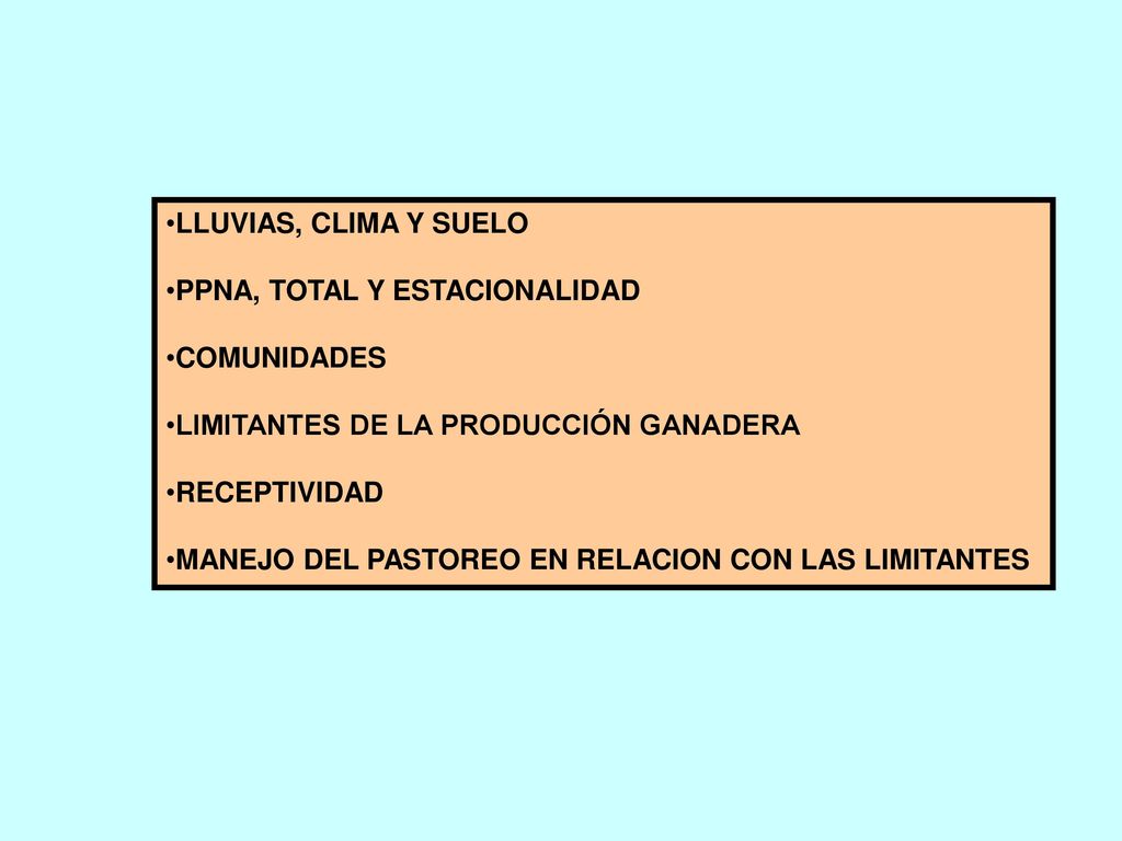 LLUVIAS, CLIMA Y SUELO PPNA, TOTAL Y ESTACIONALIDAD. COMUNIDADES. LIMITANTES DE LA PRODUCCIÓN GANADERA.