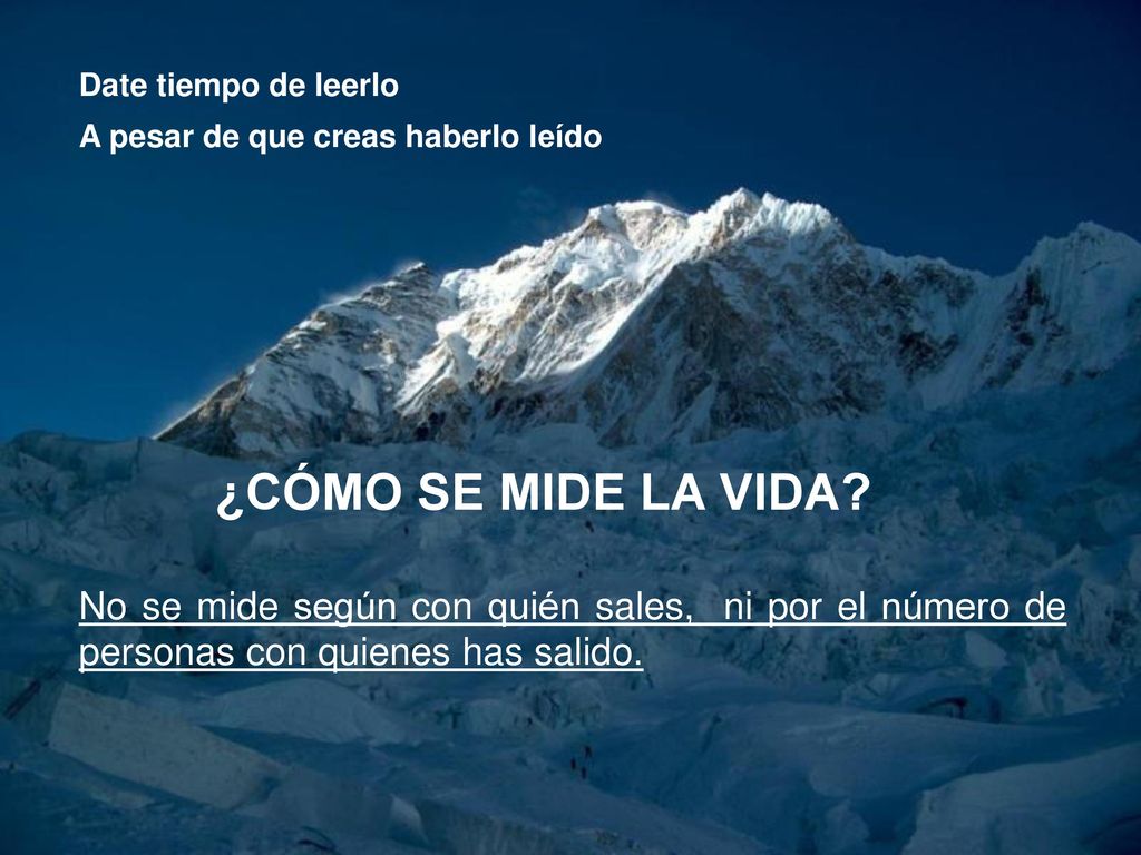 Date tiempo de leerlo A pesar de que creas haberlo leído. ¿CÓMO SE MIDE LA VIDA