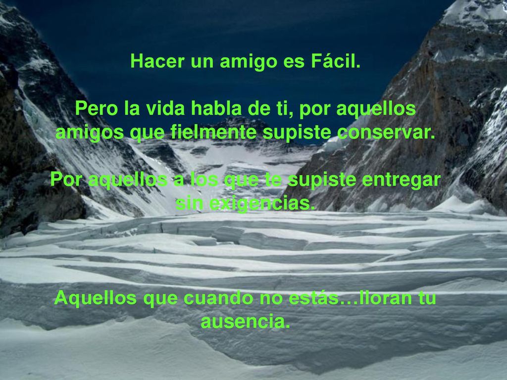 Por aquellos a los que te supiste entregar sin exigencias.