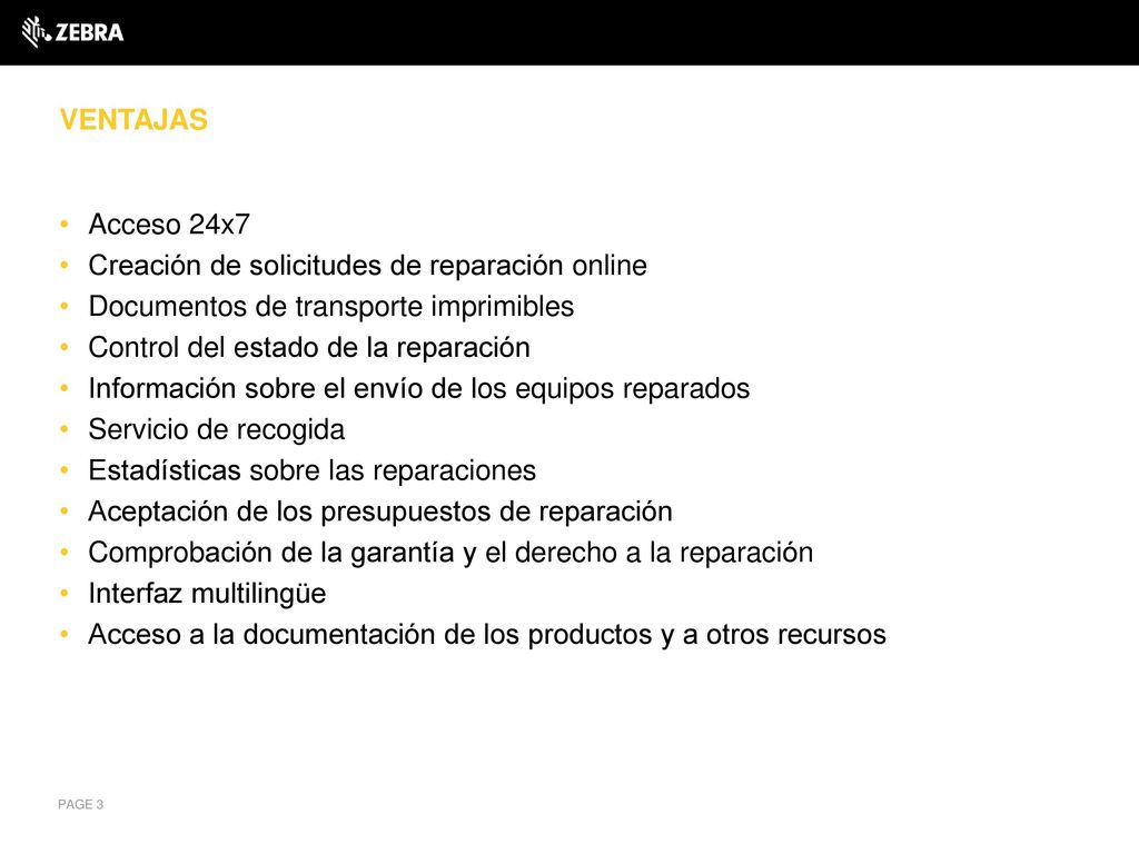 Ventajas Acceso 24x7. Creación de solicitudes de reparación online. Documentos de transporte imprimibles.