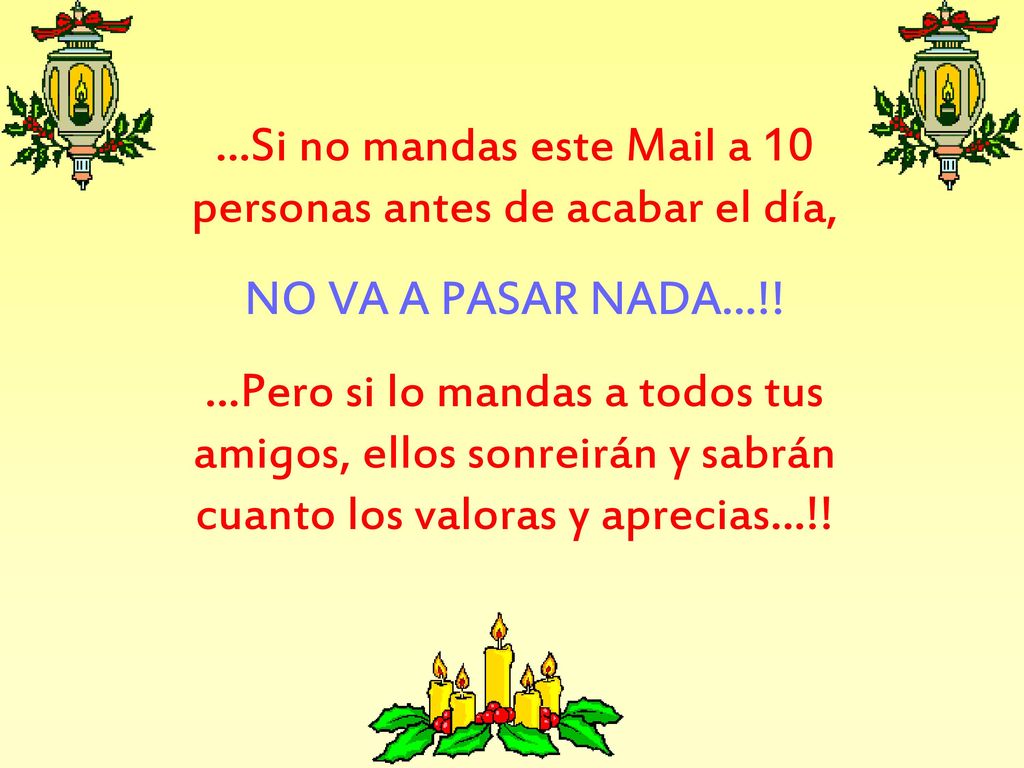 …Si no mandas este Mail a 10 personas antes de acabar el día,