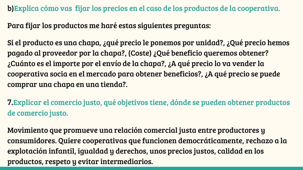 b)Explica cómo vas fijar los precios en el caso de los productos de la cooperativa.