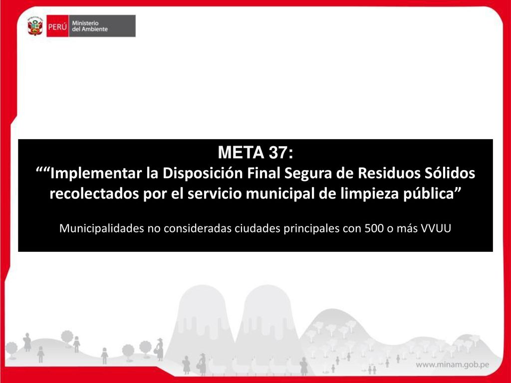 META 37: Implementar la Disposición Final Segura de Residuos Sólidos recolectados por el servicio municipal de limpieza pública