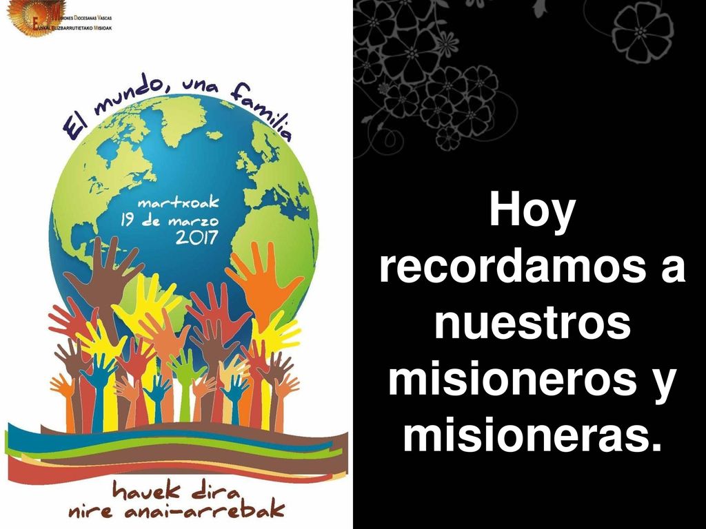 Hoy recordamos a nuestros misioneros y misioneras.