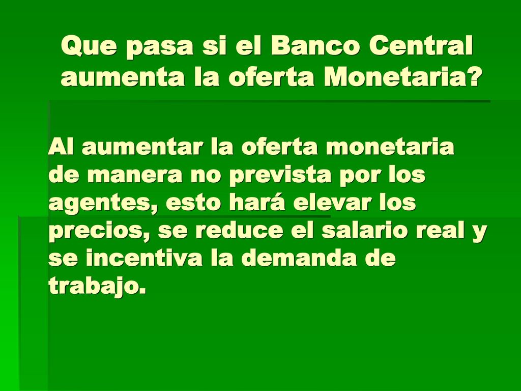 Que pasa si el Banco Central aumenta la oferta Monetaria