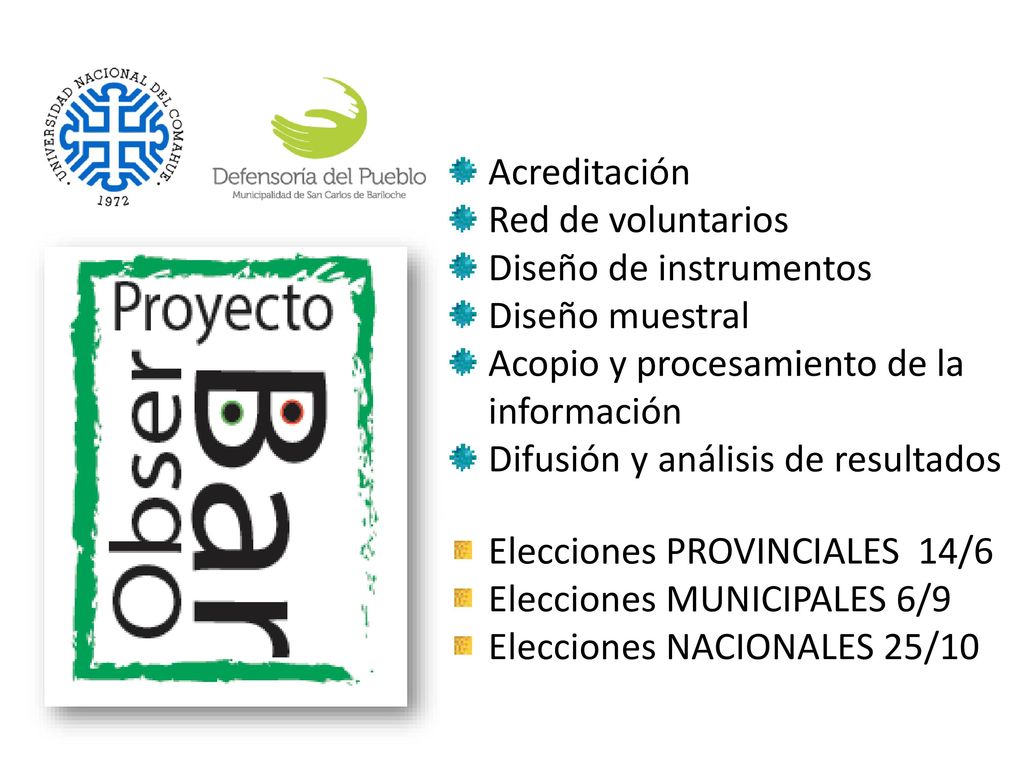 Acreditación Red de voluntarios. Diseño de instrumentos. Diseño muestral. Acopio y procesamiento de la información.