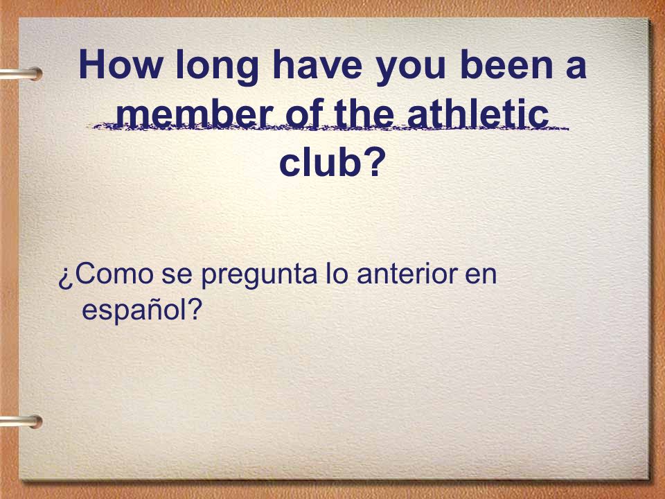 How long have you been a member of the athletic club