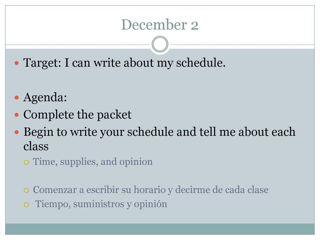 December 2 Target: I can write about my schedule. Agenda: