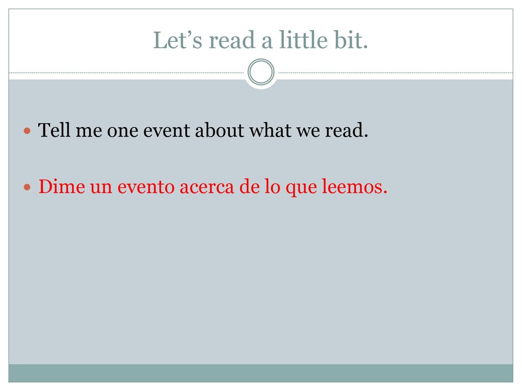 Let’s read a little bit. Tell me one event about what we read.
