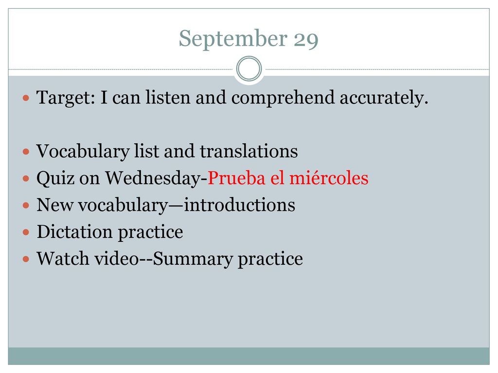 September 29 Target: I can listen and comprehend accurately.