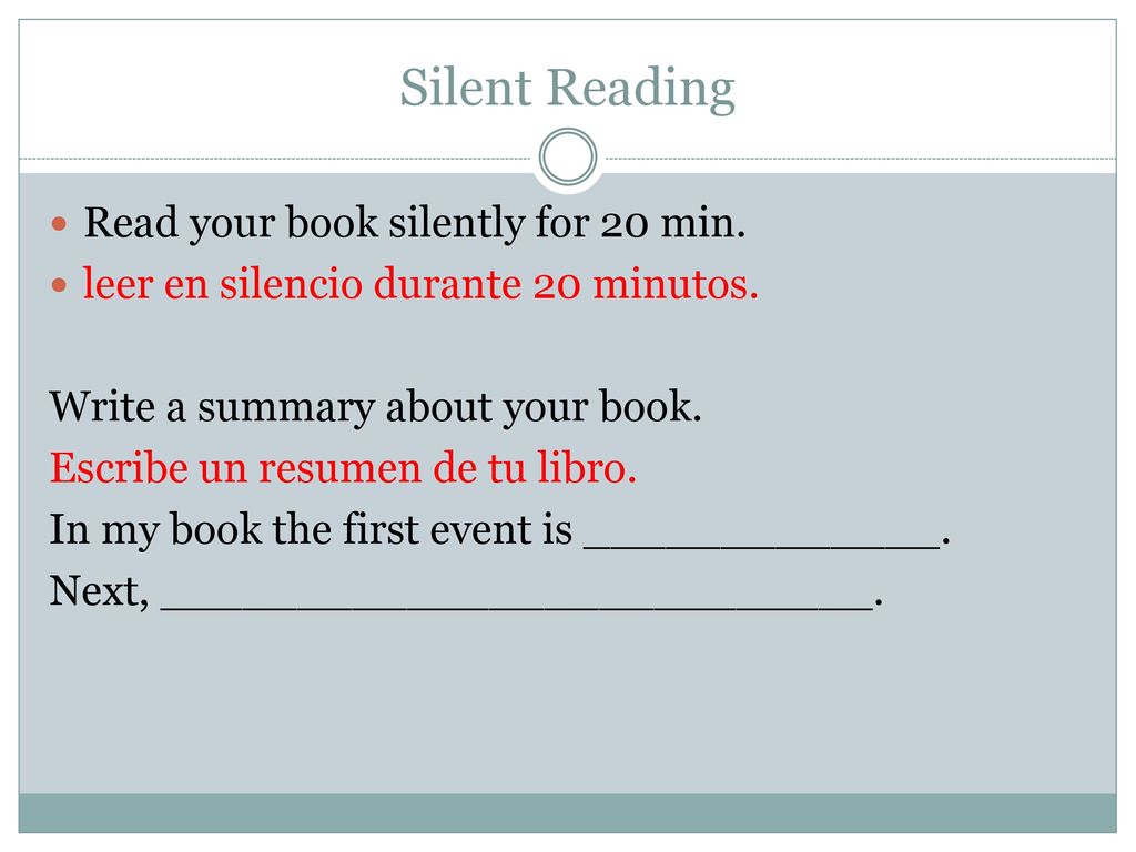Silent Reading Read your book silently for 20 min.