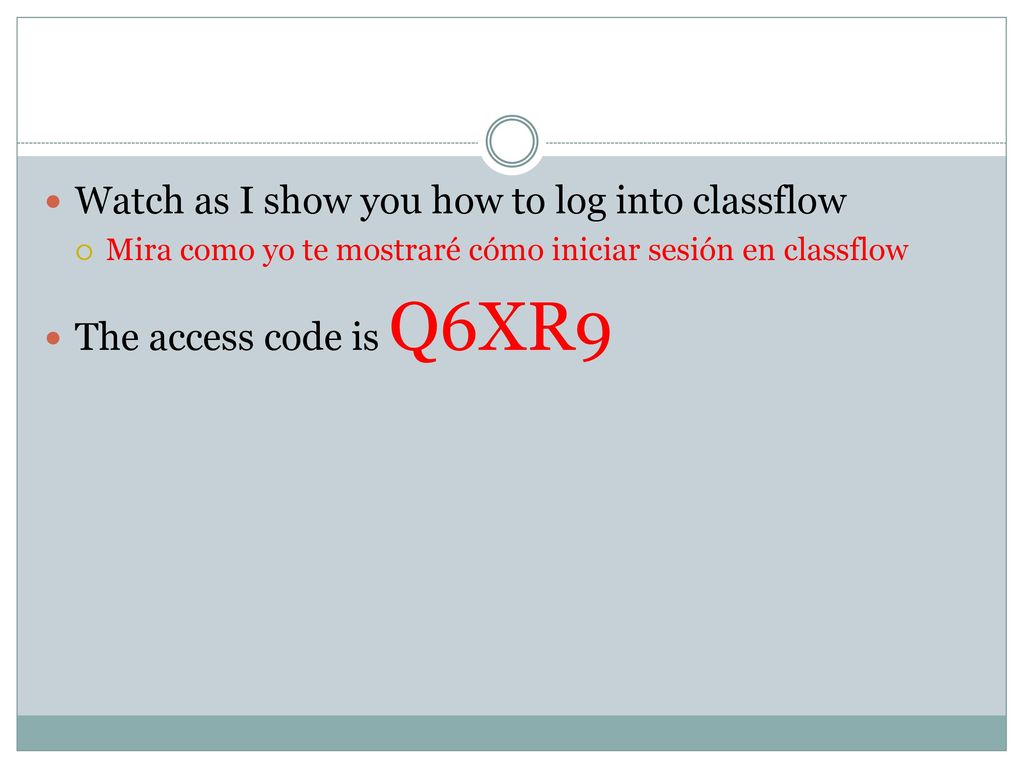 Watch as I show you how to log into classflow The access code is Q6XR9