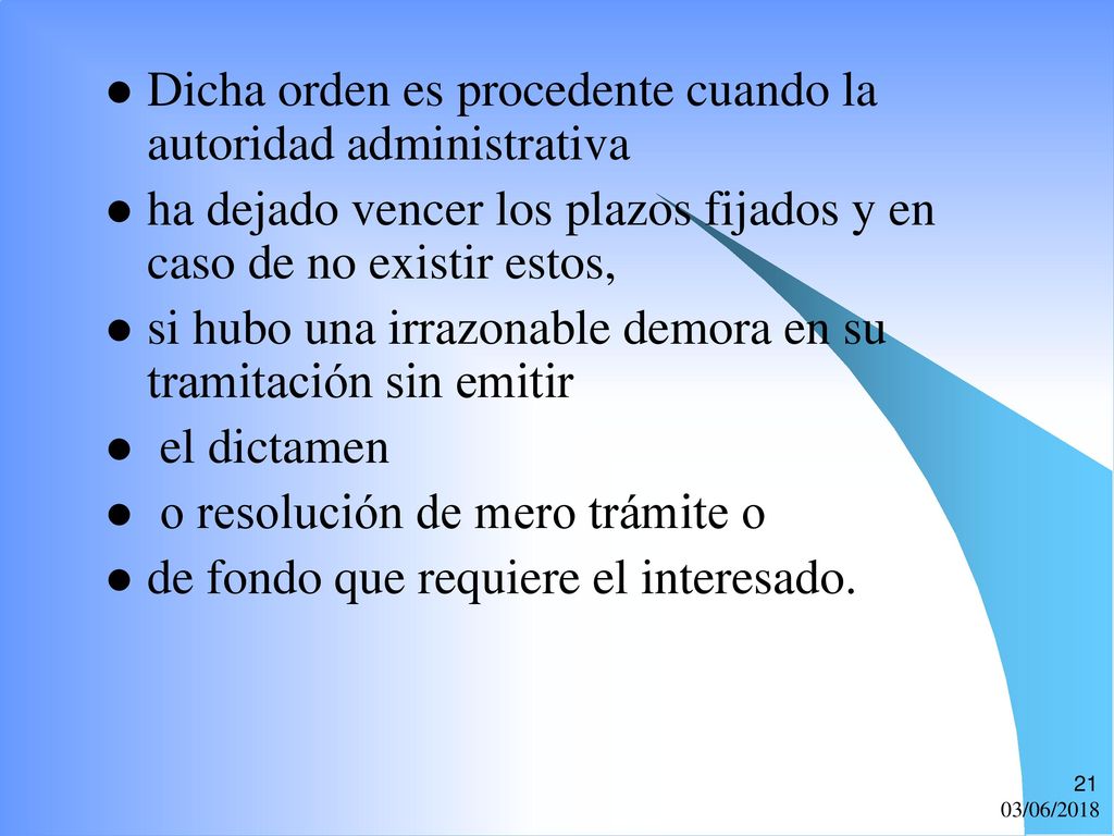 Dicha orden es procedente cuando la autoridad administrativa