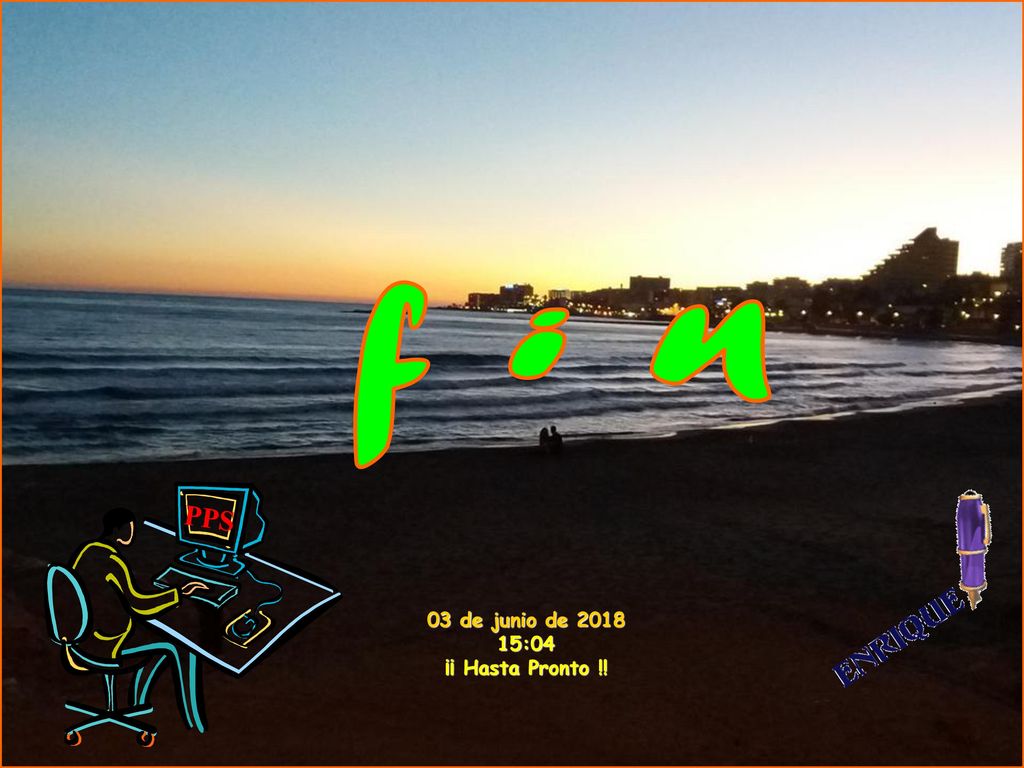 f i n PPS 03 de junio de :03 ¡¡ Hasta Pronto !!