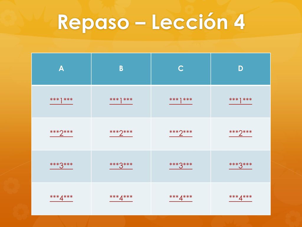 Repaso – Lección 4 A B C D ***1*** ***2*** ***3*** ***4***