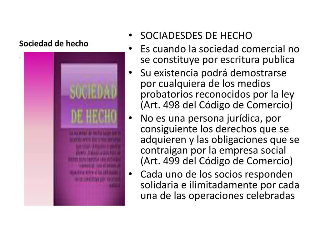 Es cuando la sociedad comercial no se constituye por escritura publica