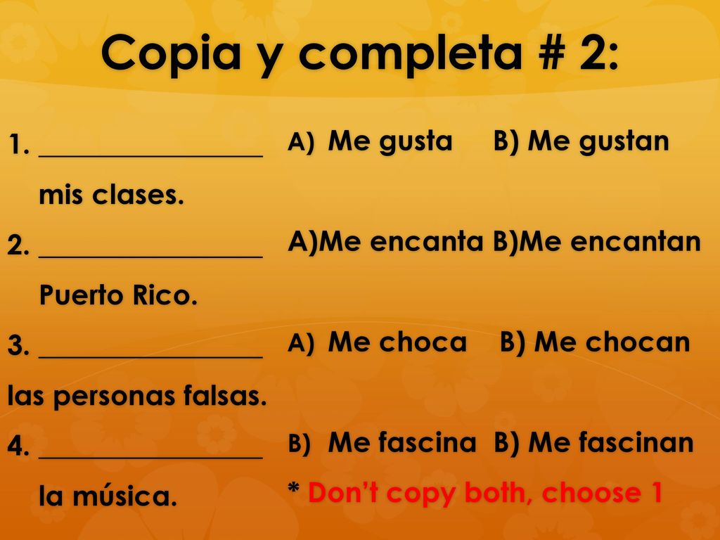 Copia y completa # 2: Me gusta B) Me gustan