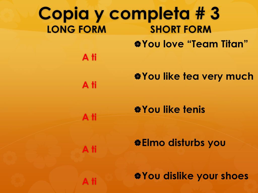 Copia y completa # 3 LONG FORM SHORT FORM You love Team Titan