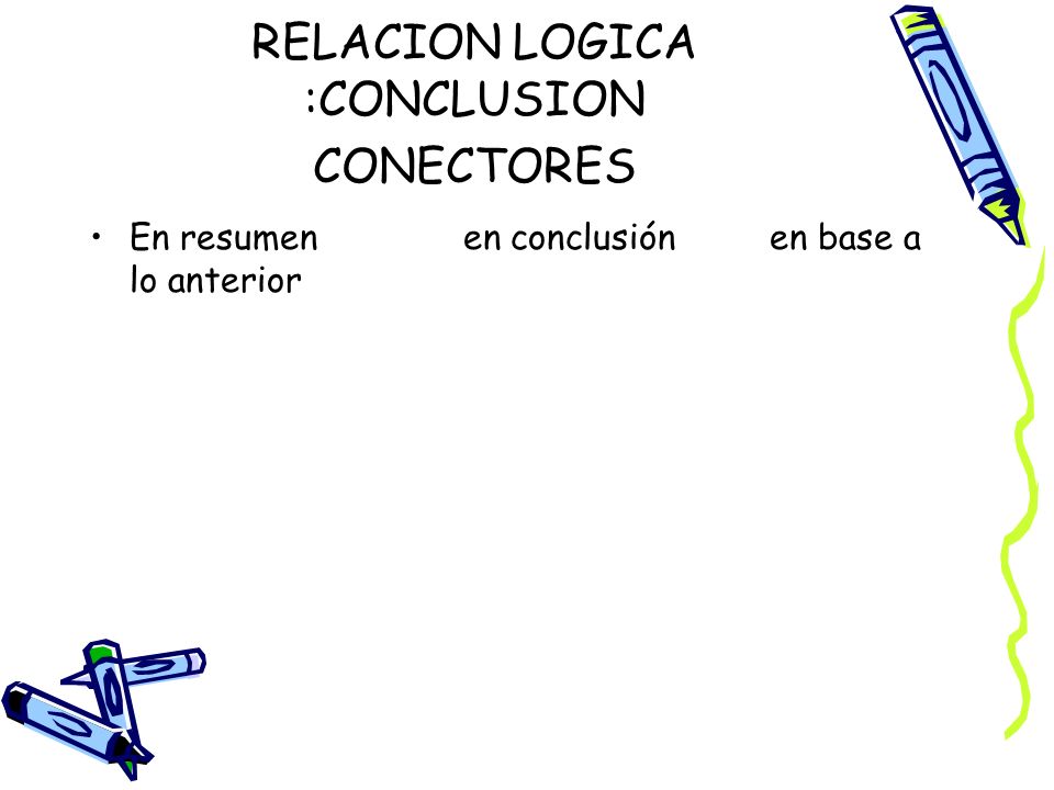RELACION LOGICA :CONCLUSION CONECTORES