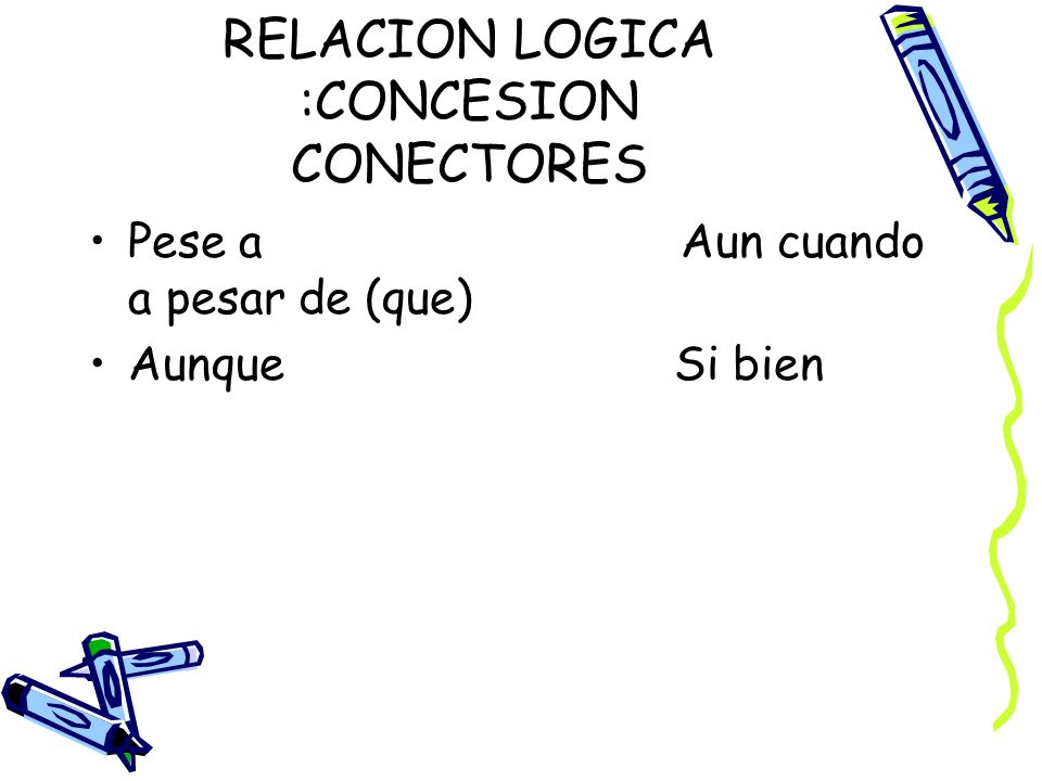 RELACION LOGICA :CONCESION CONECTORES