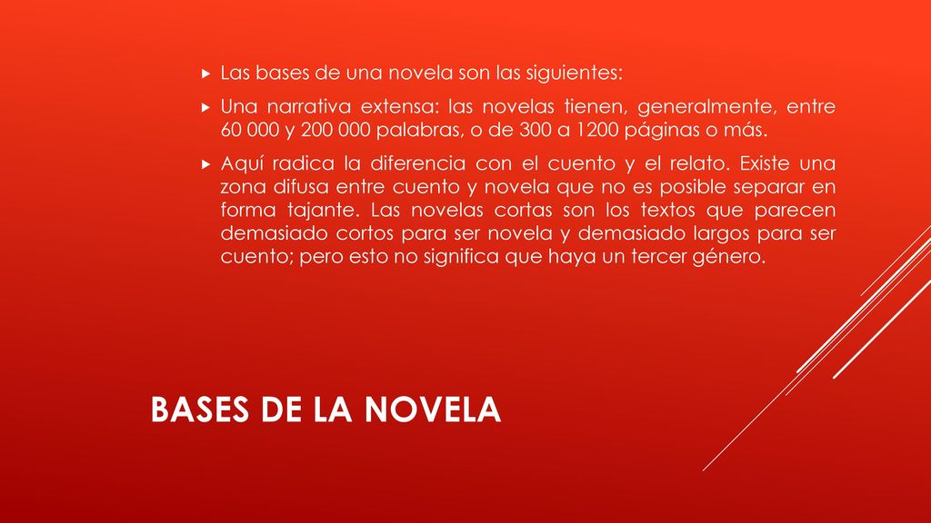 BASES DE LA NOVELA Las bases de una novela son las siguientes: