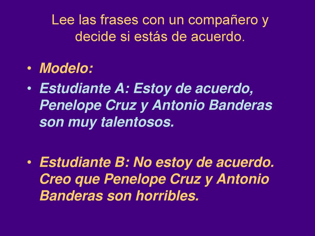 Lee las frases con un compañero y decide si estás de acuerdo.