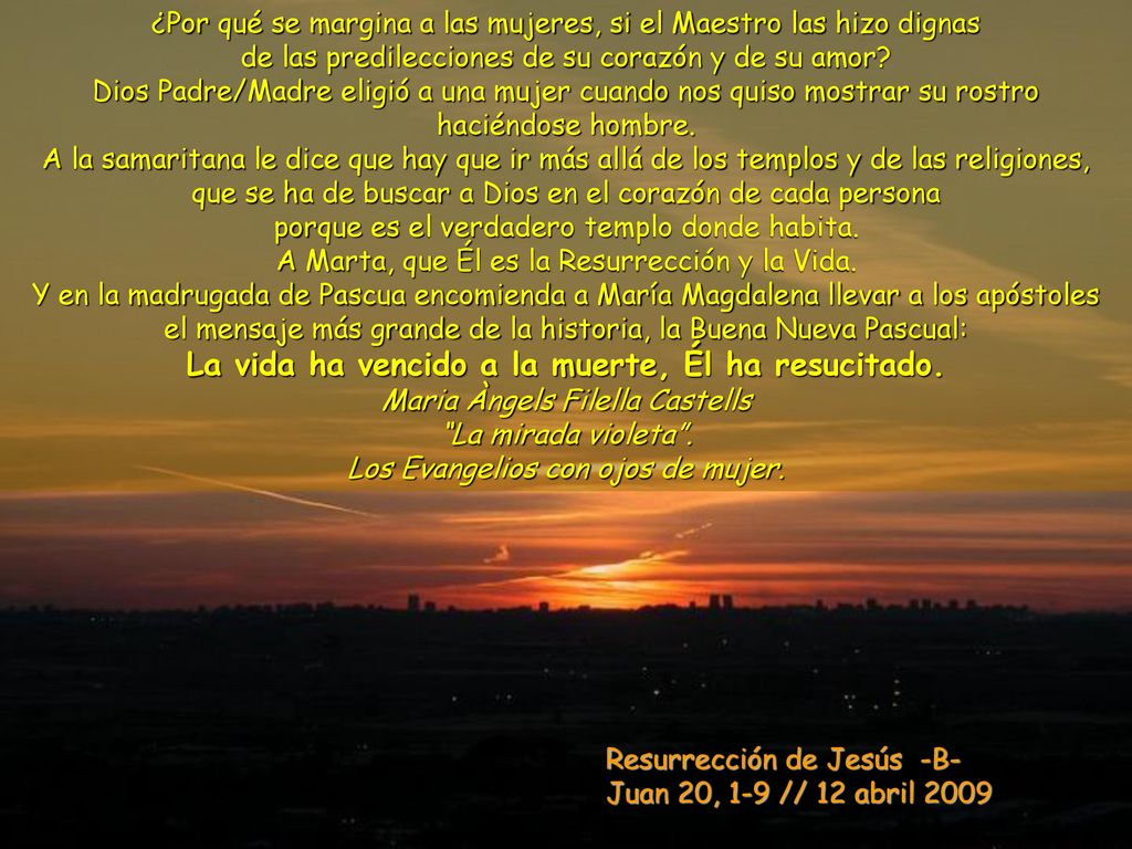 La vida ha vencido a la muerte, Él ha resucitado.