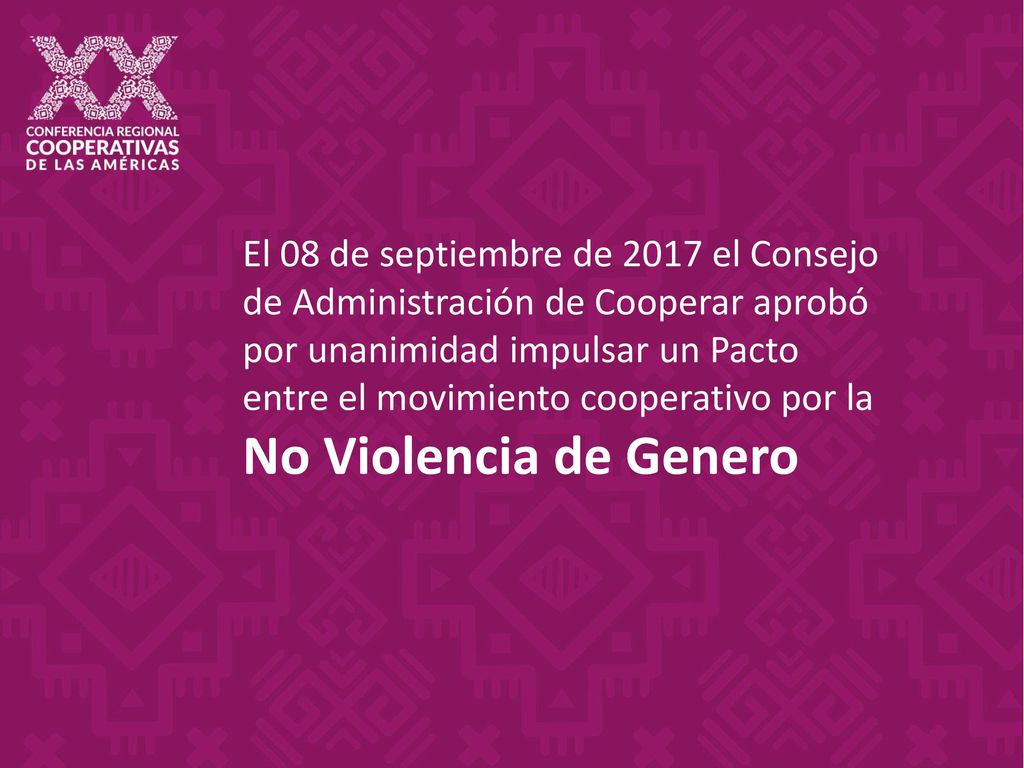 El 08 de septiembre de 2017 el Consejo de Administración de Cooperar aprobó por unanimidad impulsar un Pacto entre el movimiento cooperativo por la No Violencia de Genero